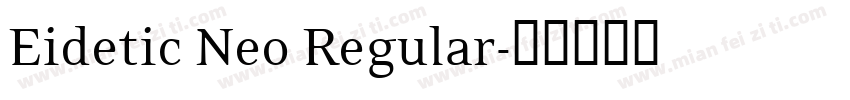 Eidetic Neo Regular字体转换